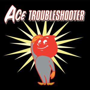 Ace Troubleshooter, album by Ace Troubleshooter