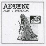 Pain & Suffering, album by Advent