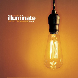 Illuminate, album by David Crowder Band