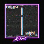 The Old Man (Retro Theology Remix), album by All For The King
