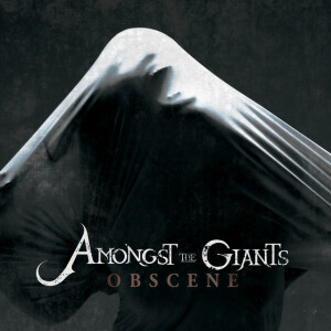 Obscene, альбом Amongst the Giants