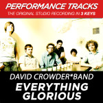 Everything Glorious (Performance Tracks) - EP, album by David Crowder Band
