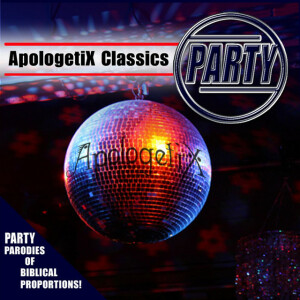 Apologetix Classics: Party, album by ApologetiX