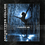 Forgive Me, album by Archetypes Collide