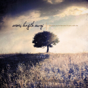 Because You're the One I'll Carry With Me, album by Arms Length Away