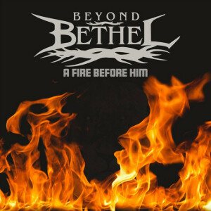 A Fire Before Him (Special Edition), альбом Beyond Bethel