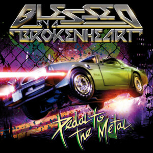 Pedal to the Metal, album by Blessed By A Broken Heart