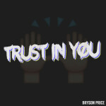 Trust in You, альбом Bryson Price