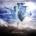 Nineveh, album by Caleb Nathanael Nettles