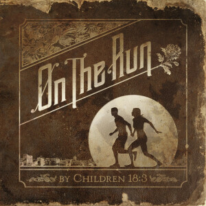 On The Run, album by Children 18:3