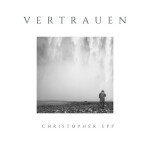 Vertrauen, album by Christopher Epp