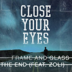 Frame And Glass / The End, album by Close Your Eyes