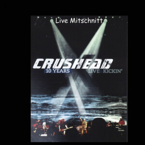 Live & Kickin´ (Live In Forchtenberg 2008), альбом Crushead