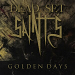 Golden Days, album by Dead Set Saints