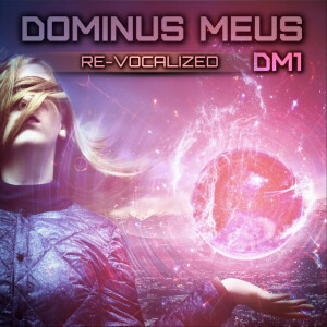 DM1 (Re-Vocalized), album by Dominus Meus