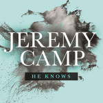 He Knows, альбом Jeremy Camp