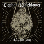 That Which Defiles, album by Elephant Watchtower