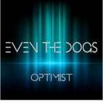 Optimist, album by Even The Dogs