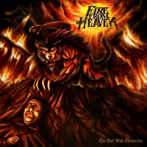 The Evil Wolf Chronicles, album by Fire From Heaven