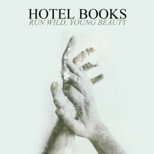 Run Wild, Young Beauty, album by Hotel Books