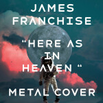 Here As in Heaven, album by James Franchise