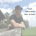 Yours, album by Jeff M. Brown