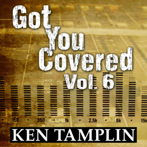 Got You Covered, Vol. 6, альбом Ken Tamplin