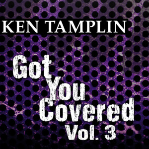 Got You Covered, Vol. 3, альбом Ken Tamplin