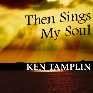 Then Sings My Soul, альбом Ken Tamplin