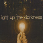 Light Up the Darkness, альбом Light Up The Darkness