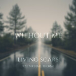 Without Me, album by Living Scars