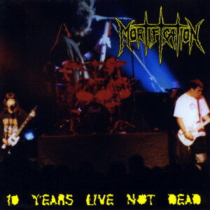 10 Years Live Not Dead, album by Mortification
