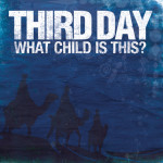 What Child Is This?, album by Third Day