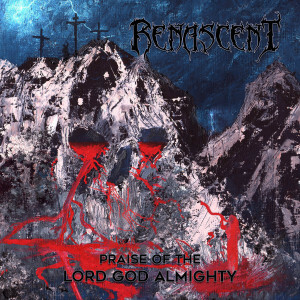 Praise of the Lord God Almighty, album by Renascent