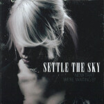 Now That We're Waiting, album by Settle The Sky