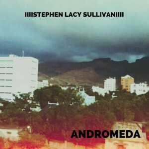 Andromeda, album by Stephen Lacy Sullivan