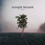 Sour, альбом Strength Betrayed