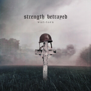 War-Torn, album by Strength Betrayed