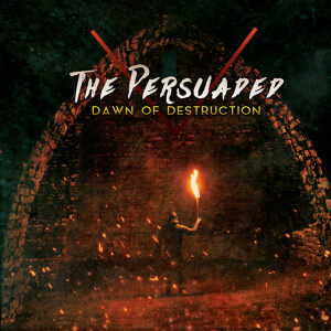Dawn Of Destruction, album by The Persuaded