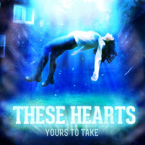 Yours To Take, album by These Hearts