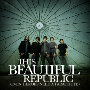 Even Heroes Need A Parachute, album by This Beautiful Republic