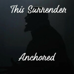Anchored, альбом This Surrender