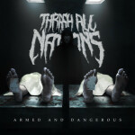 Armed and Dangerous, album by Thrash All Nations