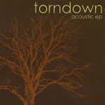Acoustic Ep, album by Torndown