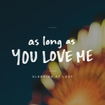 As Long as You Love Me