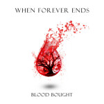 Blood Bought, album by When Forever Ends