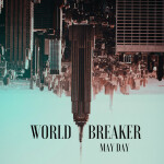 May Day, альбом World Breaker