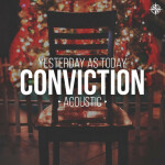 Conviction (Acoustic), альбом Yesterday As Today