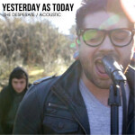 The Desperate (Acoustic), album by Yesterday As Today