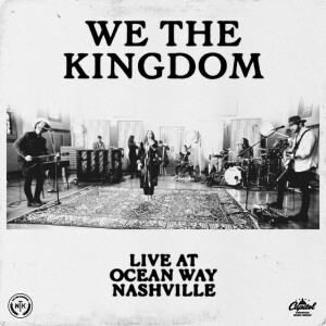 Live At Ocean Way Nashville, album by We The Kingdom